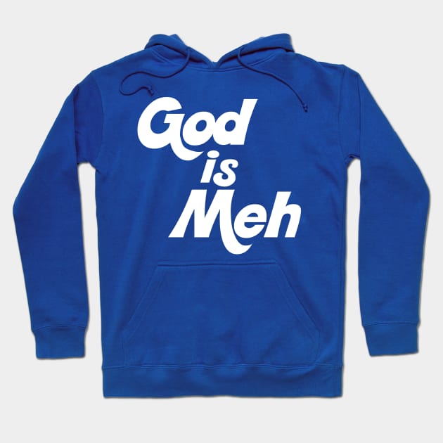 God is Meh Hoodie by darklordpug